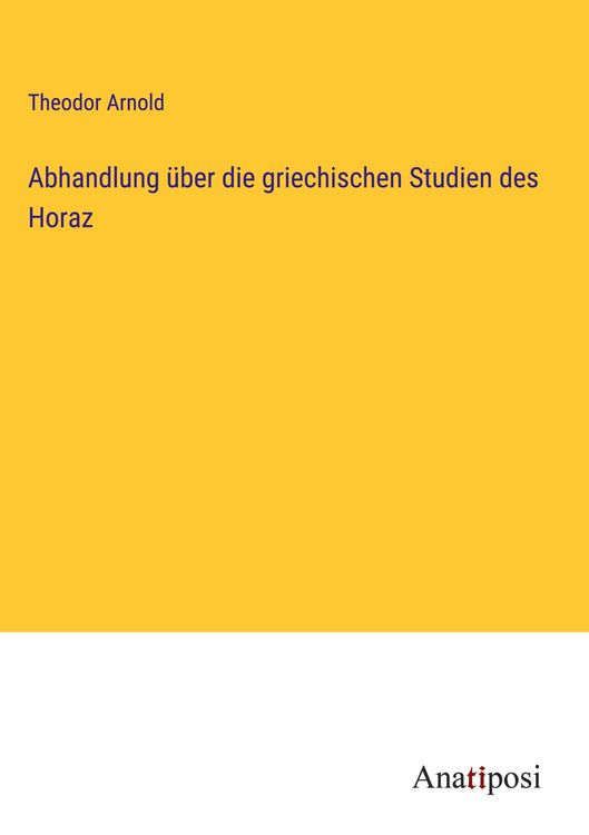 Produktbild: Abhandlung &uuml;ber die griechischen Studien des Horaz
