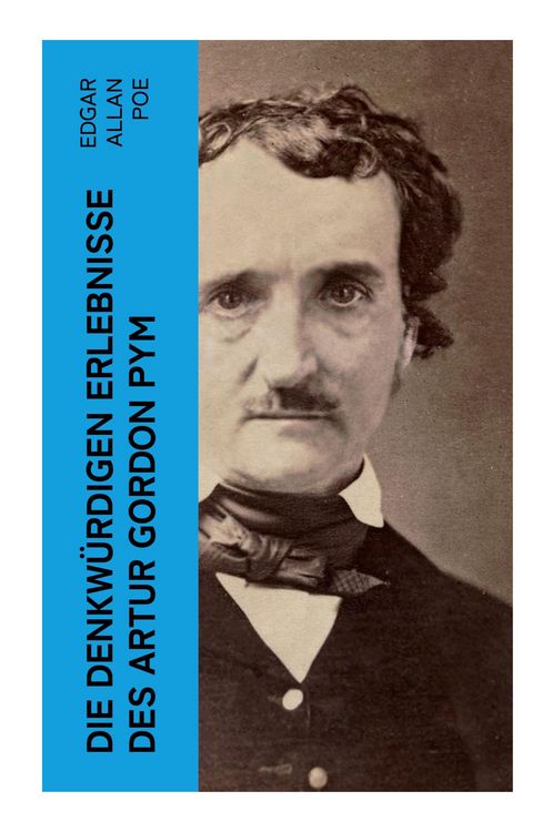 Produktbild: Die denkw&uuml;rdigen Erlebnisse des Artur Gordon Pym