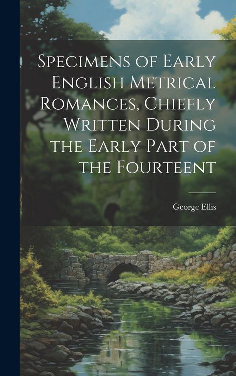 Produktbild: Specimens of Early English Metrical Romances, Chiefly Written During the Early Part of the Fourteent