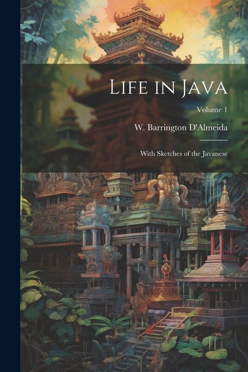 Produktbild: Life in Java: With Sketches of the Javanese; Volume 1