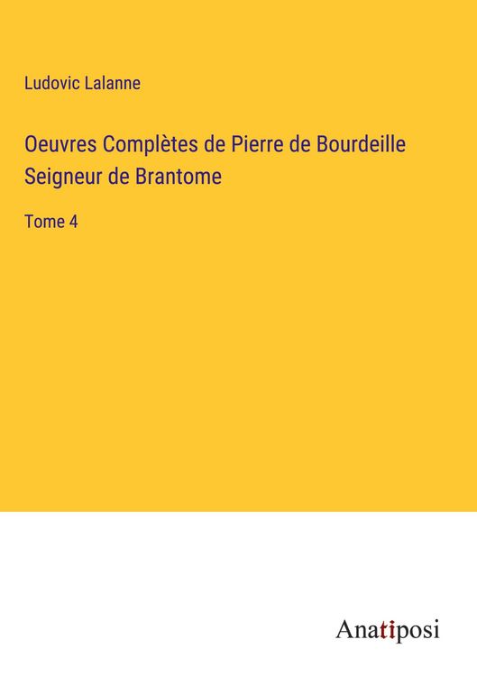 Produktbild: Oeuvres Compl&egrave;tes de Pierre de Bourdeille Seigneur de Brantome