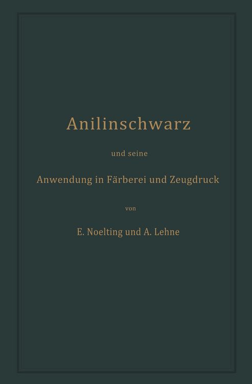 Produktbild: Anilinschwarz und seine Anwendung in F&auml;rberei und Zeugdruck
