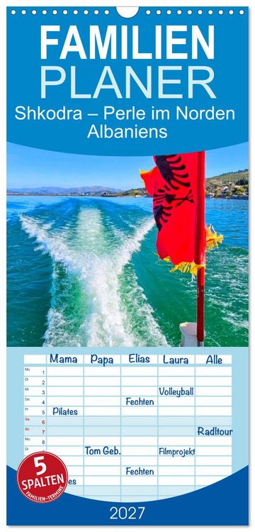 Produktbild: Familienplaner 2027 - Shkodra &ndash; Perle im Norden Albaniens mit 5 Spalten (Wandkalender, 21 x 45 cm) CALVENDO