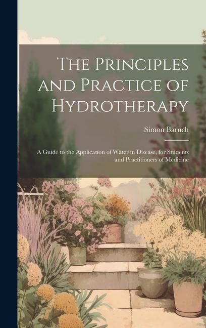 Produktbild: The Principles and Practice of Hydrotherapy