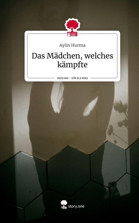 Produktbild: Das M&auml;dchen, welches k&auml;mpfte. Life is a Story - story.one