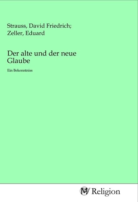 Produktbild: Der alte und der neue Glaube