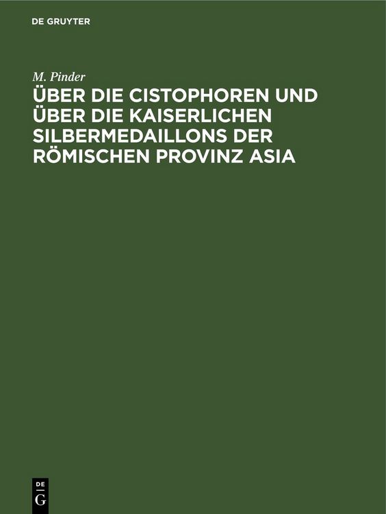 Produktbild: &Uuml;ber die Cistophoren und &uuml;ber die Kaiserlichen Silbermedaillons der R&ouml;mischen Provinz Asia