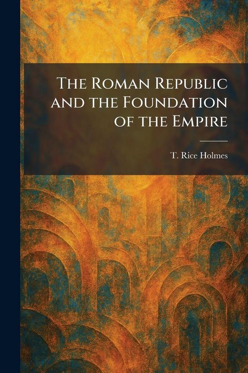 Produktbild: The Roman Republic and the Foundation of the Empire