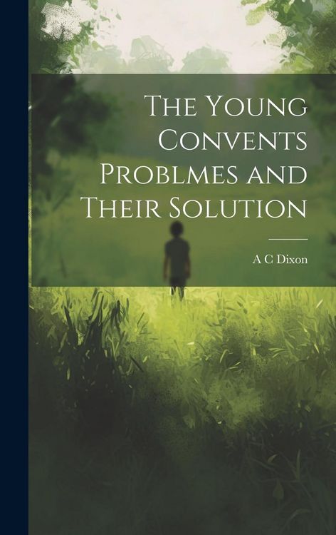 Produktbild: The Young Convents Problmes and Their Solution