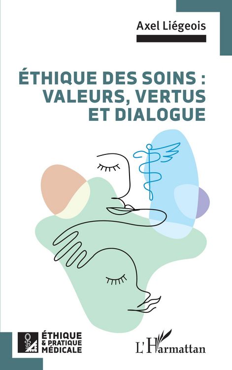 Produktbild: &Eacute;thique des soins : valeurs, vertus et dialogue