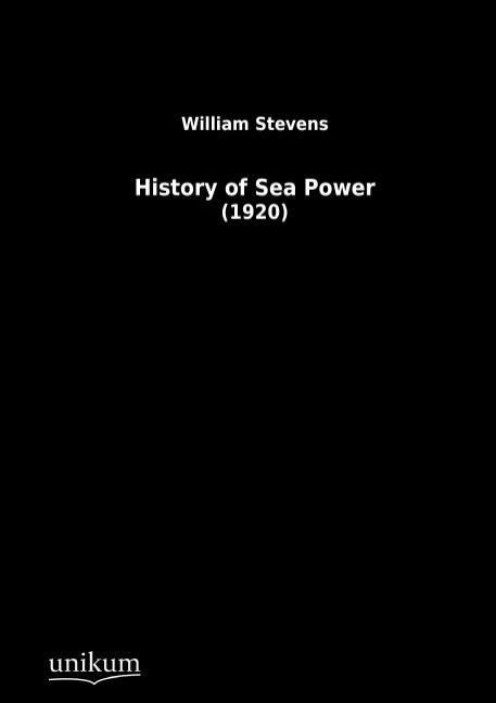 Produktbild: Stevens, W: History of Sea Power