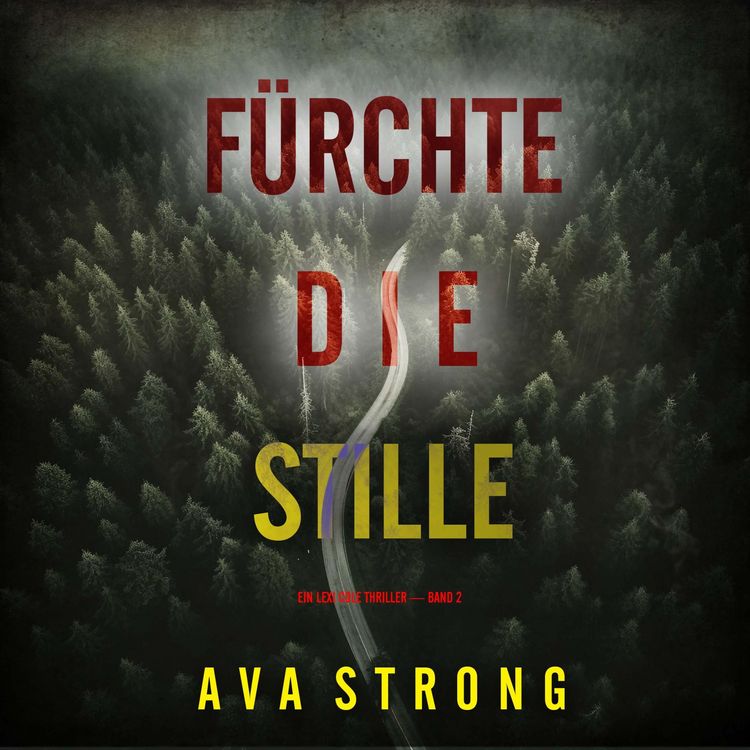Produktbild: F&uuml;rchte die Stille (Ein Lexi Cole Thriller &mdash; Band 2)