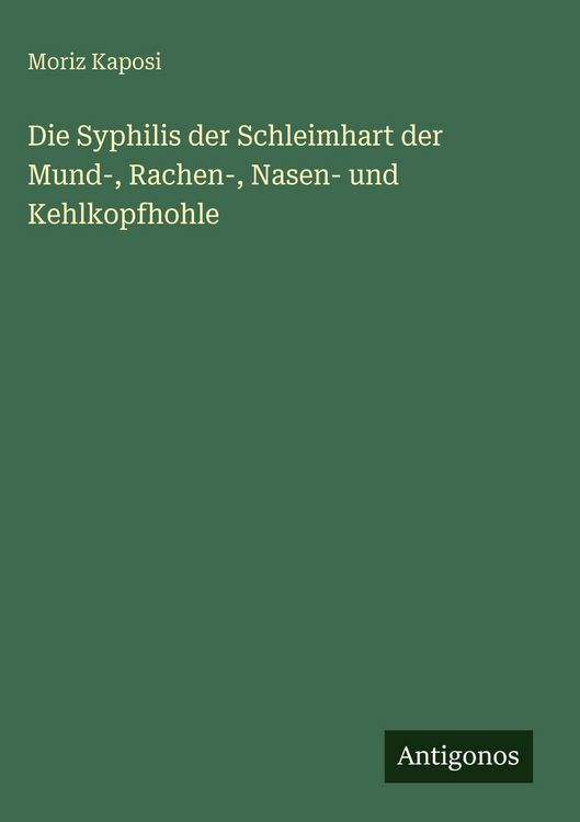 Produktbild: Die Syphilis der Schleimhart der Mund-, Rachen-, Nasen- und Kehlkopfhohle