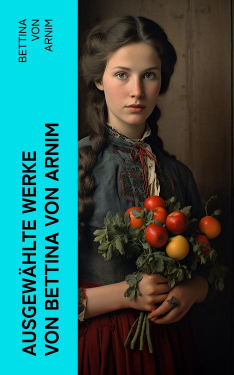 Produktbild: Ausgew&auml;hlte Werke von Bettina von Arnim