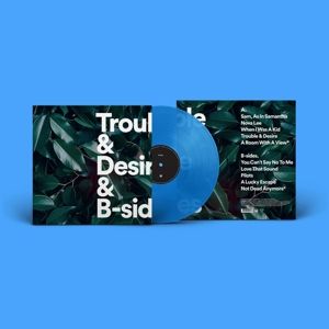 Produktbild: Trouble & Desire and B-sides (Blue Vinyl)