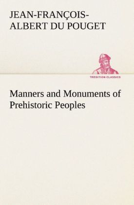 Produktbild: Manners and Monuments of Prehistoric Peoples