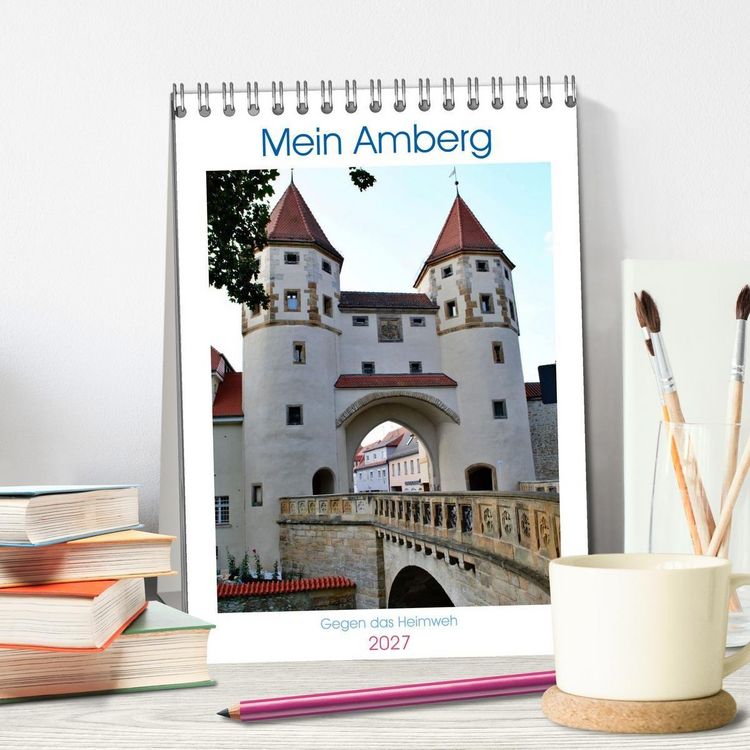 Produktbild: Mein Amberg - Gegen das Heimweh (Tischkalender 2027 DIN A5 hoch), CALVENDO Monatskalender