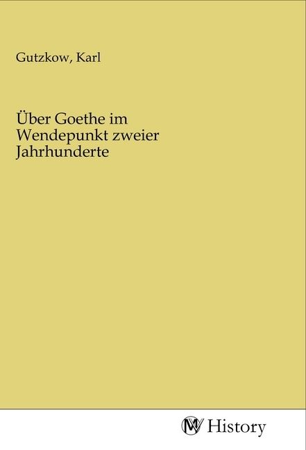 Produktbild: &Uuml;ber Goethe im Wendepunkt zweier Jahrhunderte
