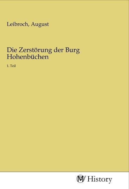 Produktbild: Die Zerst&ouml;rung der Burg Hohenb&uuml;chen