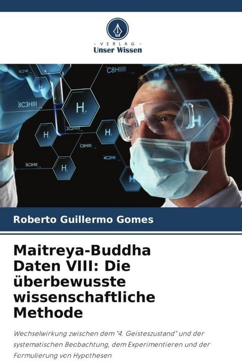 Produktbild: Maitreya-Buddha Daten VIII: Die &uuml;berbewusste wissenschaftliche Methode