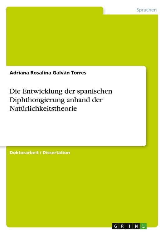 Produktbild: Die Entwicklung der spanischen Diphthongierung anhand der Nat&uuml;rlichkeitstheorie