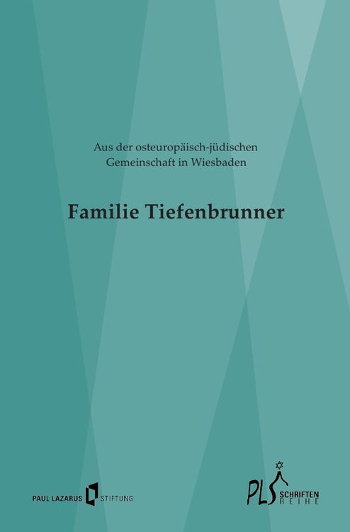 Produktbild: Schriftenreihe PLS / Familie Tiefenbrunner - Aus der osteurop&auml;isch-j&uuml;dischen Gemeinschaft in Wiesbaden