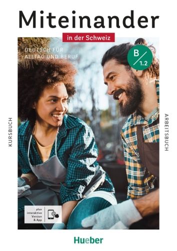 Produktbild: Miteinander in der Schweiz B1.2: Kurs- und Arbeitsbuch