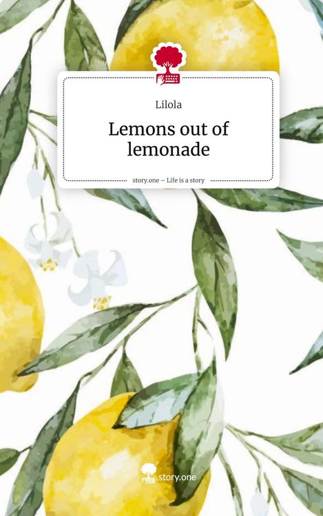 Produktbild: Lemons out of lemonade. Life is a Story - story.one