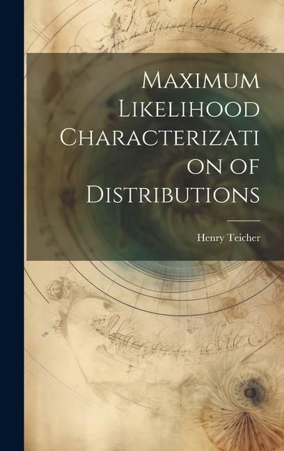 Produktbild: Maximum Likelihood Characterization of Distributions