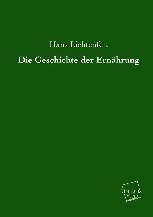 Produktbild: Lichtenfelt, H: Geschichte der Ern&auml;hrung