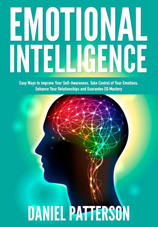 Produktbild: Emotional Intelligence (Easy Ways to Improve Your Self-Awareness,Take Control of Your Emotions, Enhance Your Relationships)