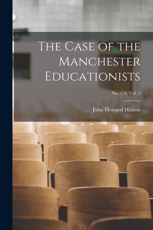 Produktbild: The Case of the Manchester Educationists; no. 156 vol. 2