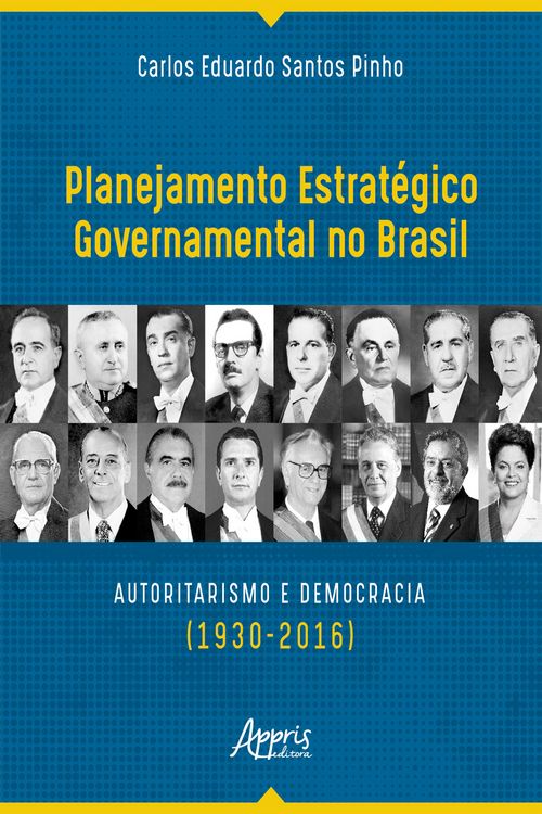 Produktbild: Planejamento Estrat&eacute;gico Governamental no Brasil: Autoritarismo e Democracia (1930-2016)