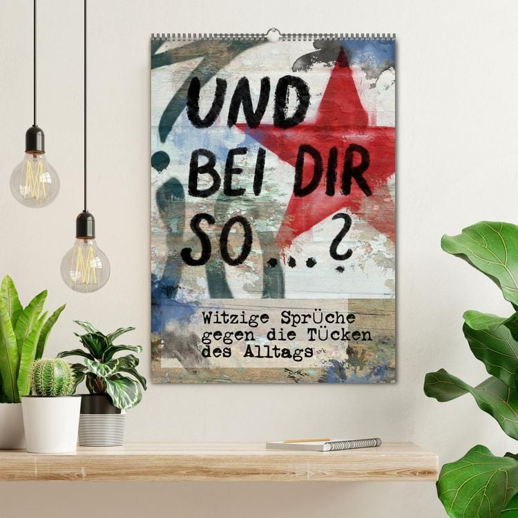 Produktbild: Und bei dir so ...? Witzige Spr&uuml;che gegen die T&uuml;cken des Alltags (Wandkalender 2026 DIN A2 hoch), CALVENDO Monatskalender