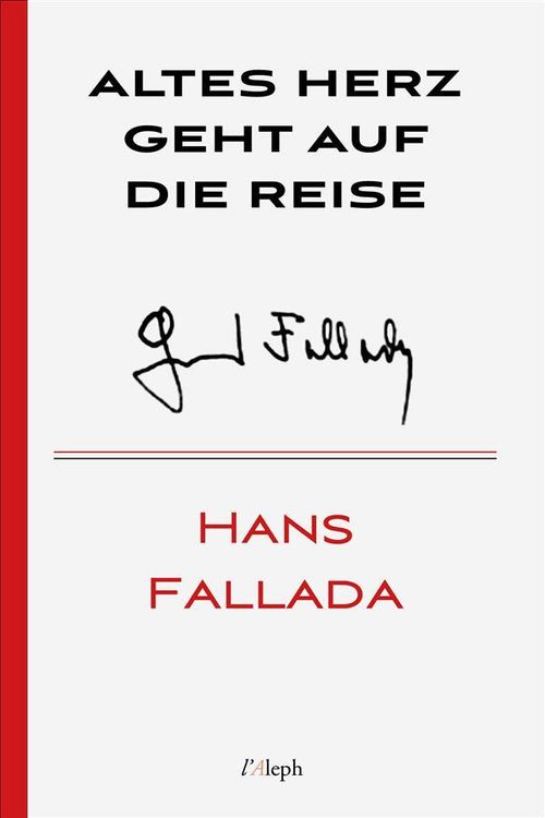 Bild vom Artikel Altes Herz Geht auf die Reise vom Autor Hans Fallada