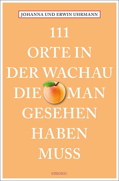 Produktbild: 111 Orte in der Wachau, die man gesehen haben muss