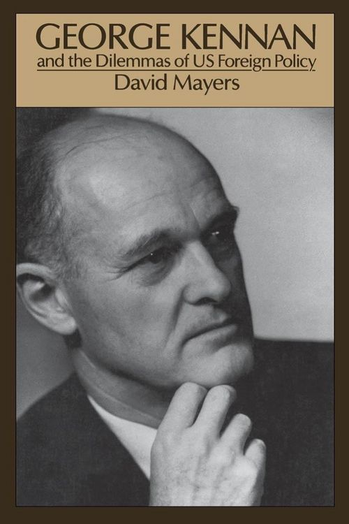 Produktbild: George Kennan and the Dilemmas of US Foreign Policy