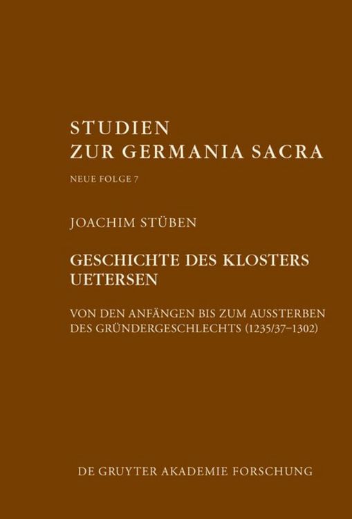 Produktbild: Geschichte des Zisterzienserinnenklosters Uetersen von den Anf&auml;ngen bis zum Aussterben des Gr&uuml;ndergeschlechts (1235/37&ndash;1302)