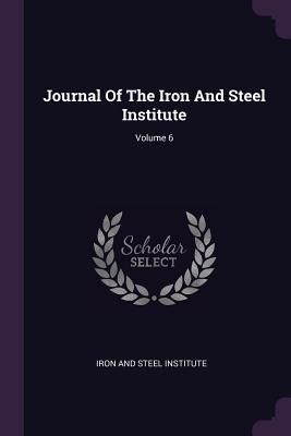 Produktbild: Journal Of The Iron And Steel Institute; Volume 6