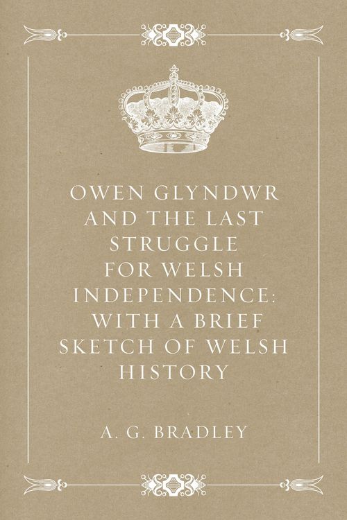 Produktbild: Owen Glyndwr and the Last Struggle for Welsh Independence: With a Brief Sketch of Welsh History