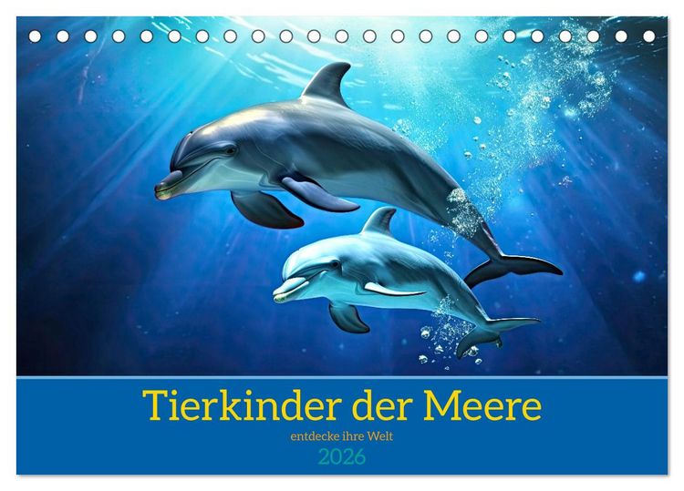 Produktbild: Tierkinder der Meere - entdecke ihre Welt (Tischkalender 2026 DIN A5 quer), CALVENDO Monatskalender