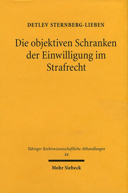 Produktbild: Die objektiven Schranken der Einwilligung im Strafrecht