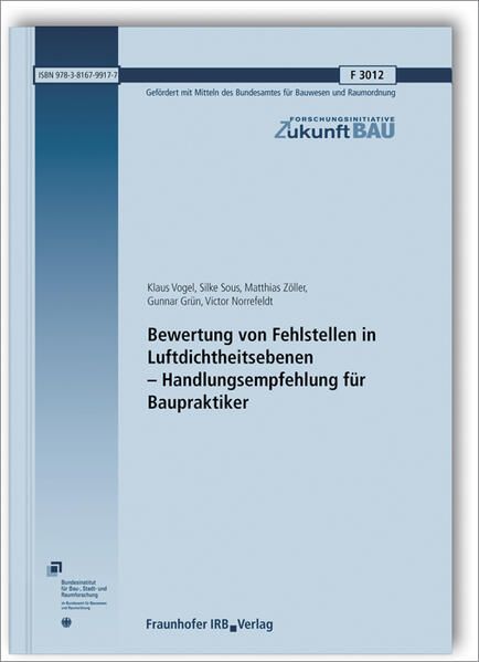 Produktbild: Bewertung von Fehlstellen in Luftdichtheitsebenen - Handlungsempfehlung f&uuml;r Baupraktiker