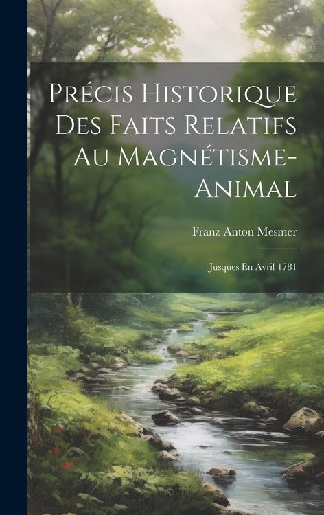 Produktbild: Pr&eacute;cis Historique Des Faits Relatifs Au Magn&eacute;tisme-animal: Jusques En Avril 1781
