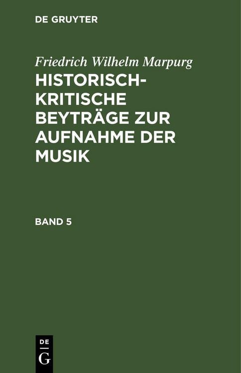 Produktbild: Friedrich Wilhelm Marpurg: Historisch-kritische Beytr&auml;ge zur Aufnahme der Musik. Band 5