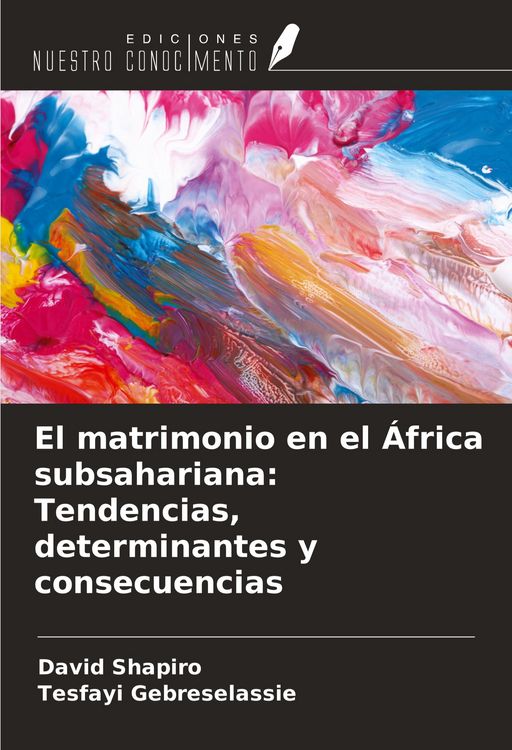 Produktbild: El matrimonio en el &Aacute;frica subsahariana: Tendencias, determinantes y consecuencias