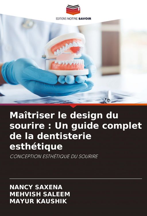 Produktbild: Ma&icirc;triser le design du sourire : Un guide complet de la dentisterie esth&eacute;tique