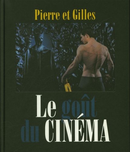 Produktbild: Pierre et Gilles : le go&ucirc;t du cin&eacute;ma
