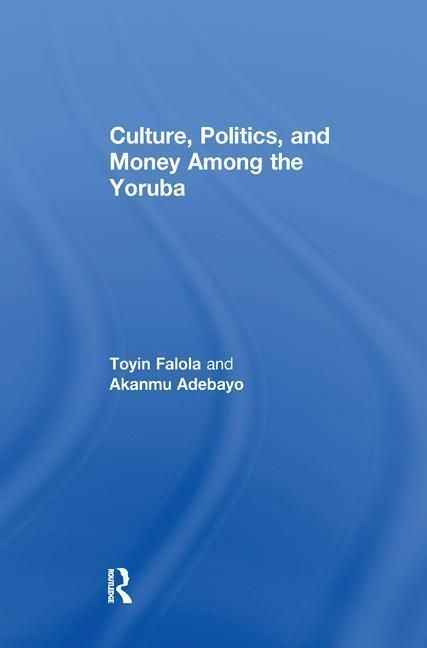 Produktbild: Adebayo, A: Culture, Politics, and Money Among the Yoruba