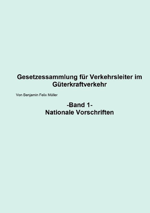 Produktbild: Gesetzessammlung f&uuml;r Verkehrsleiter im G&uuml;terkraftverkehr / Gesetzessammlung f&uuml;r Verkehrsleiter im G&uuml;terkraftverkehr Band 1